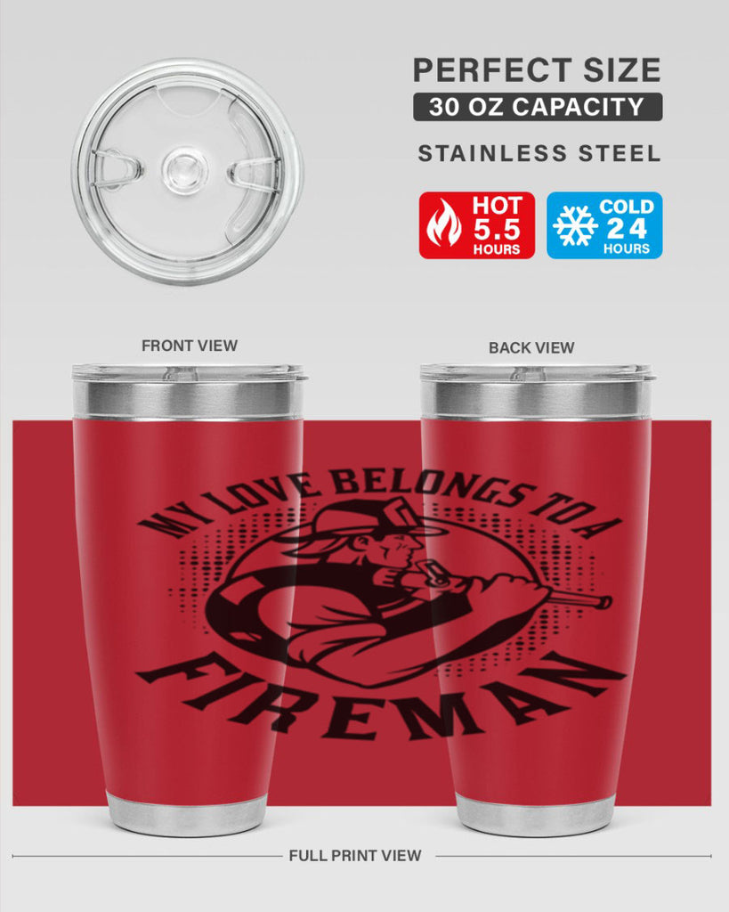 My love belongs Style 50#- fire fighter- tumbler