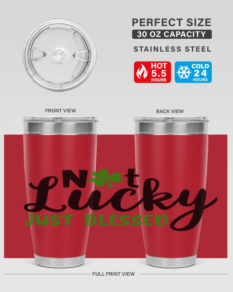 Not Lucky Just Blessed Style 149#- St Patricks Day- Tumbler