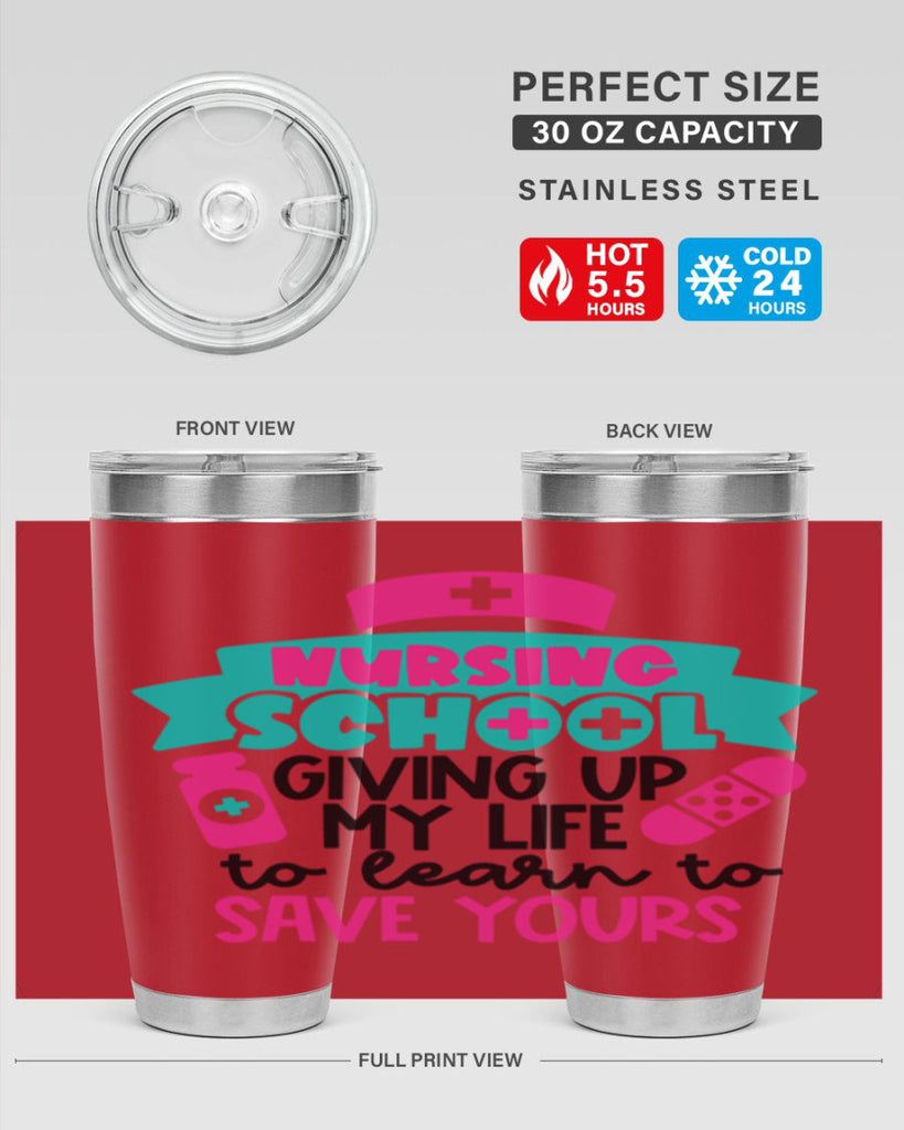 Nursing School Giving Up My Life To Learn To Save Yours Style Style 65#- nurse- tumbler