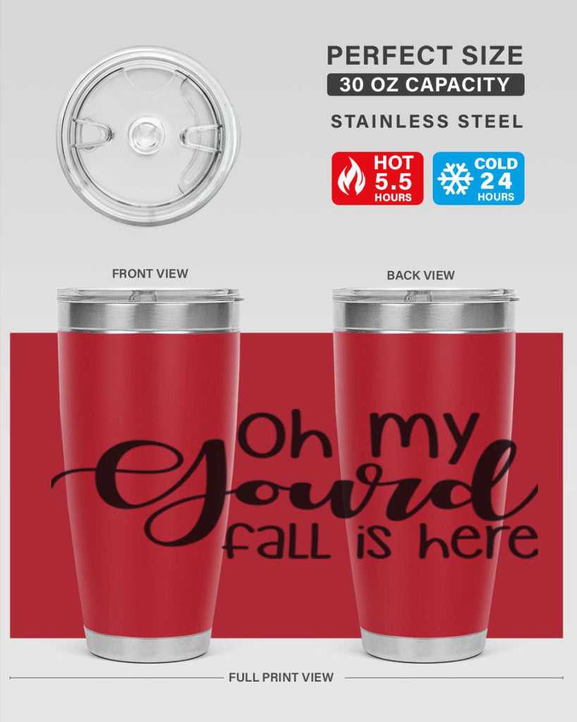 Oh My Gourd Fall Is Here 455#- fall- Tumbler