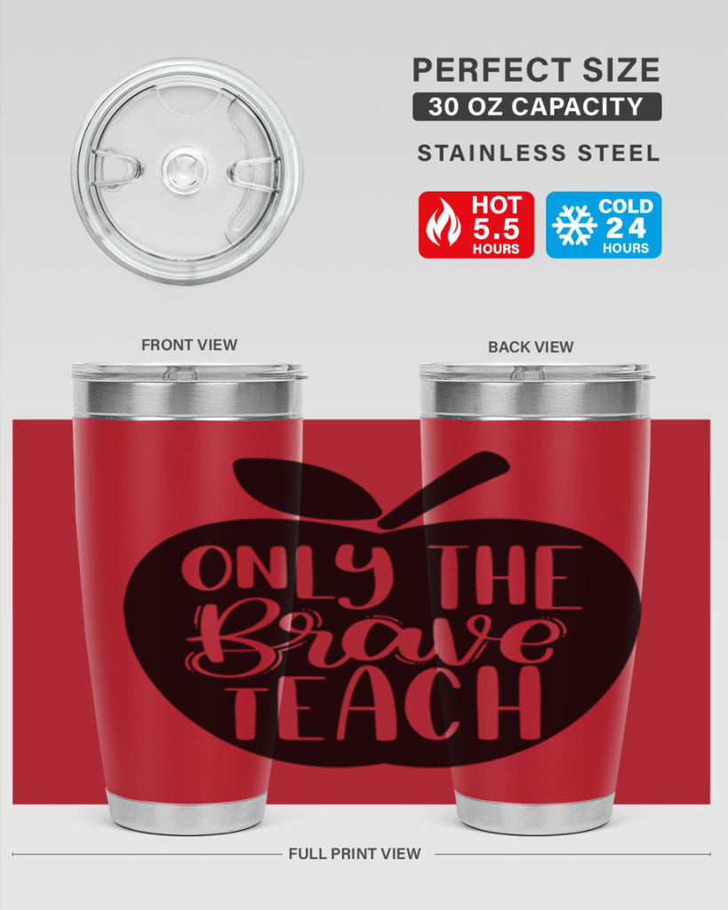 Only The Brave Teach Style 60#- teacher- tumbler