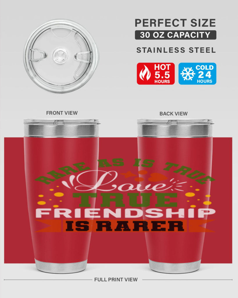 Rare as is true love true friendship is rarer Style 64#- Best Friend- Tumbler