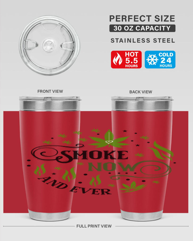 Smoke Now And Ever 231#- marijuana- Tumbler