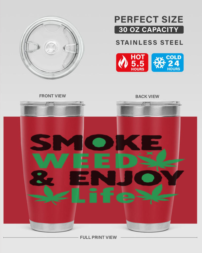 Smoke Weed Enjoy Life 235#- marijuana- Tumbler