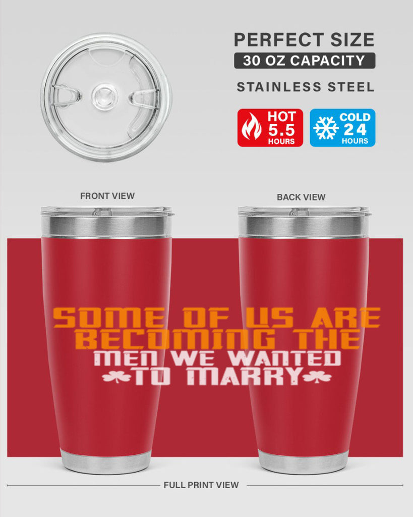 Some of us are becoming the men we wanted to marry Style 37#- womens day- Tumbler