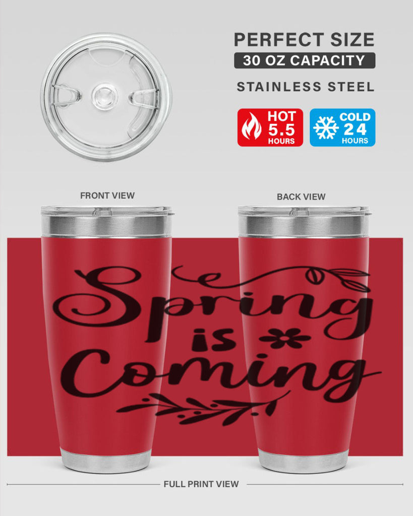 Spring Is Coming 437#- spring- Tumbler