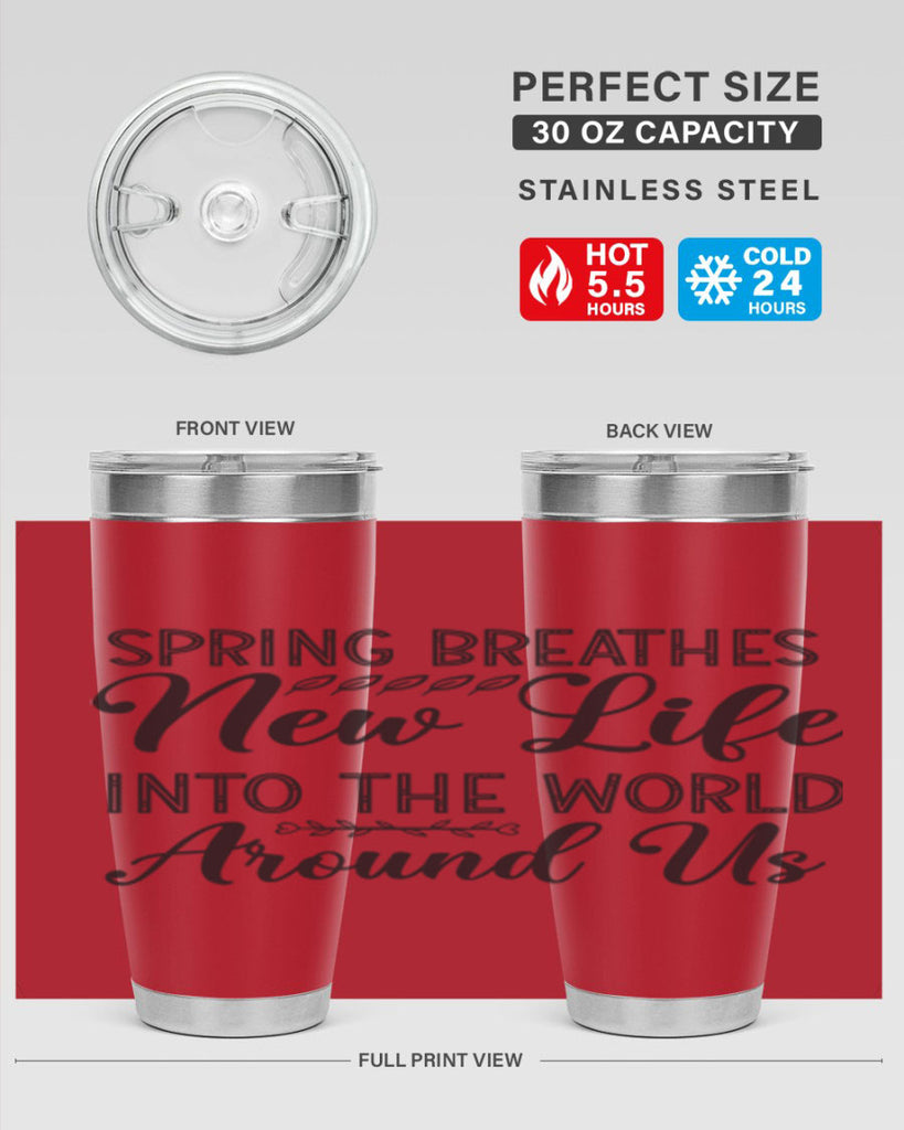 Spring breathes new life into the world around us422#- spring- Tumbler