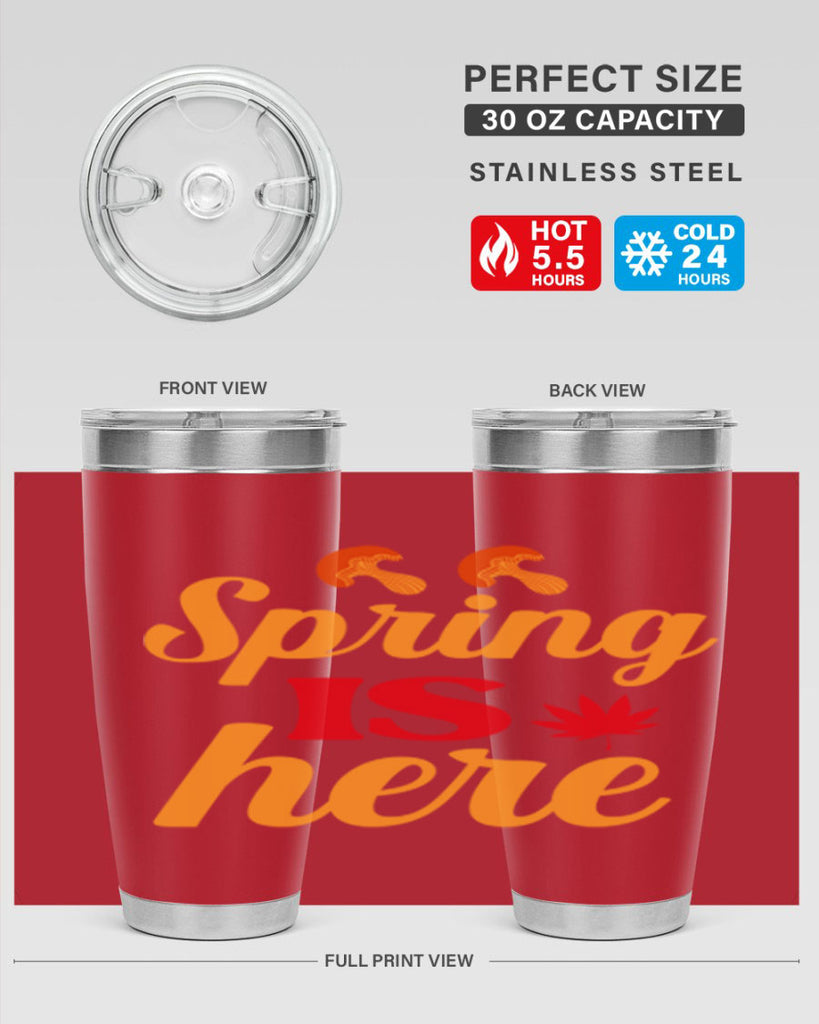 Spring is here 453#- spring- Tumbler