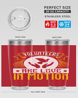 Volunteers are love in motion Style 14#- volunteer- Tumbler