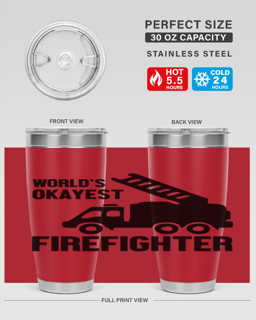 Worlds okayest Style 2#- fire fighter- tumbler