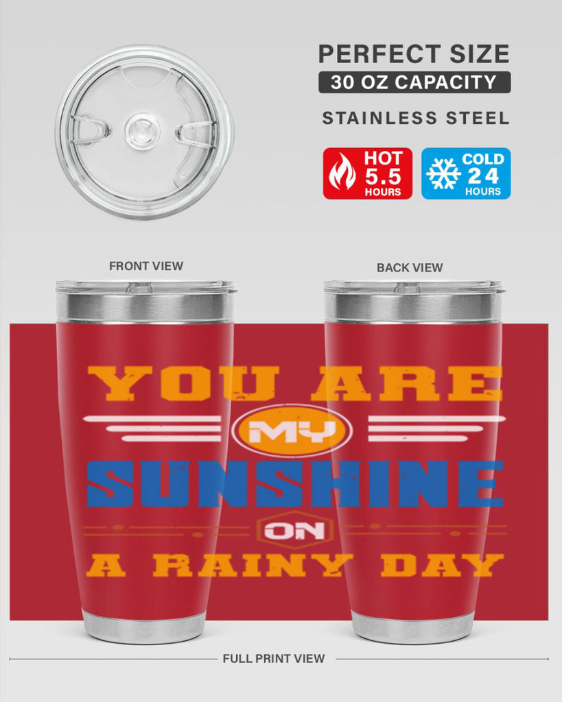 You are my sunshine on a rainy day Style 21#- Best Friend- Tumbler