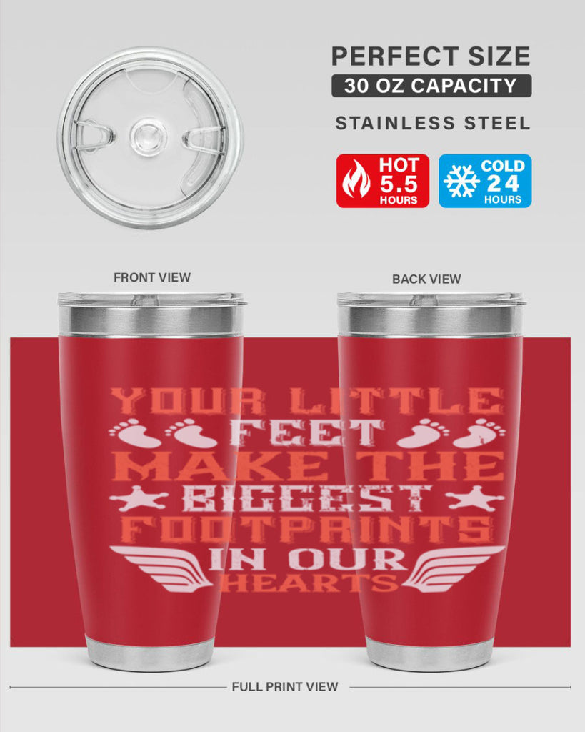 Your little feet make the biggest footprints in our hearts Style 1#- baby- tumbler