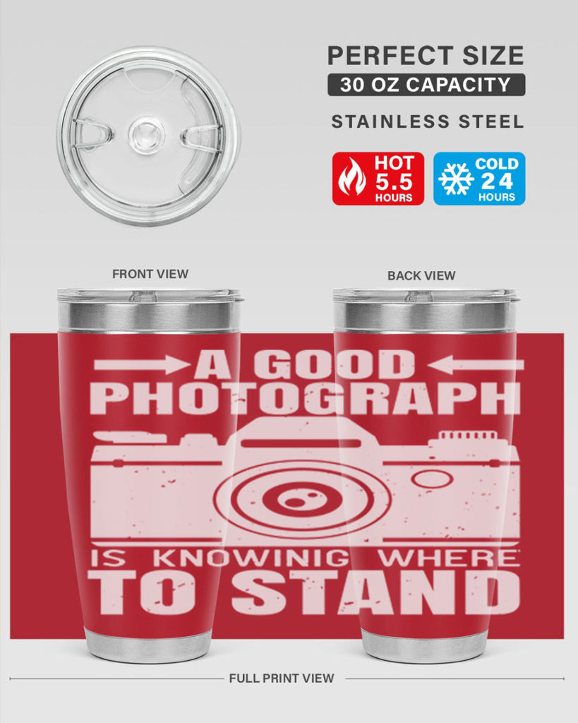 a good photograph is knowing where to stand 50#- photography- Tumbler