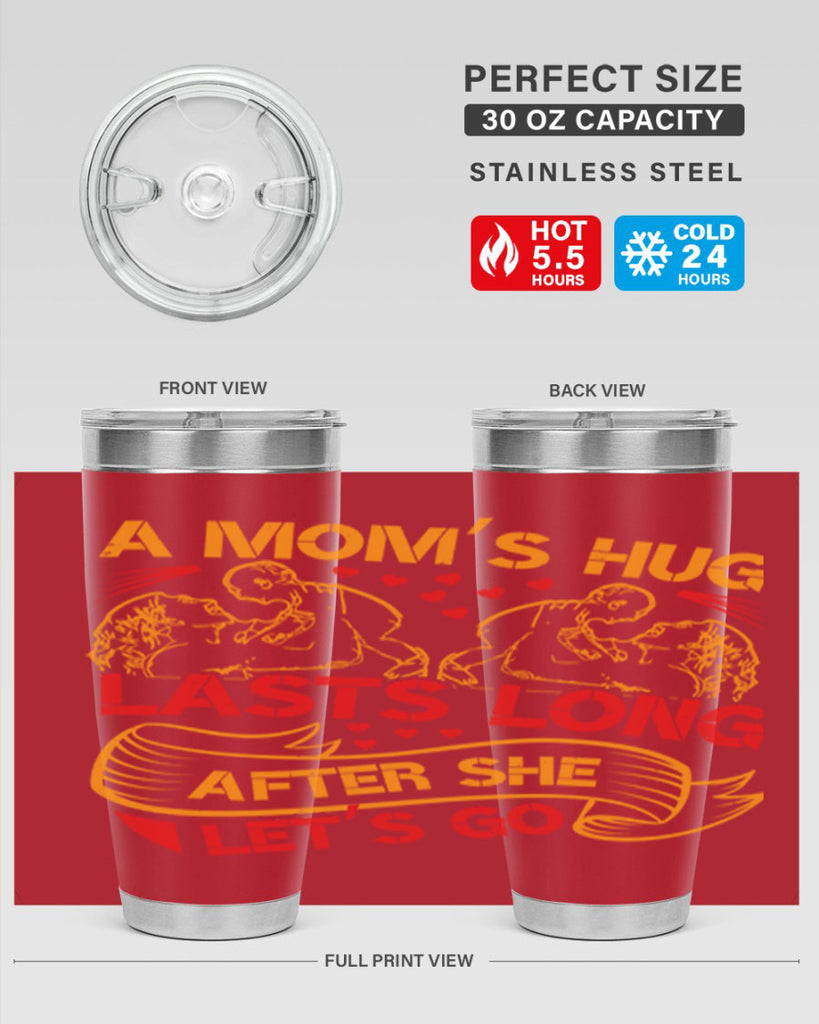 a moms hug lasts long after she lets go 99#- mothers day- Tumbler