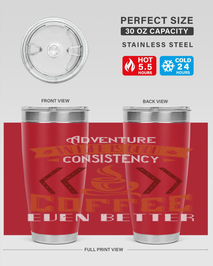 adventure in life is good… consistency in coffee even better 229#- coffee- Tumbler