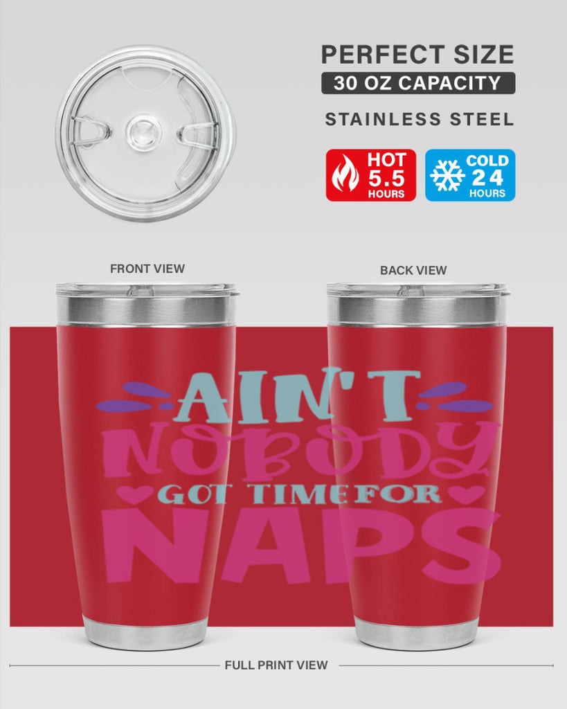 aint nobody got time naps Style 290#- baby- tumbler