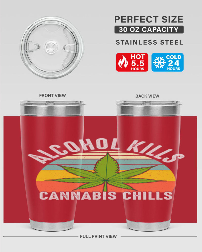 alcohol kills cannabis chills 9#- marijuana- Tumbler