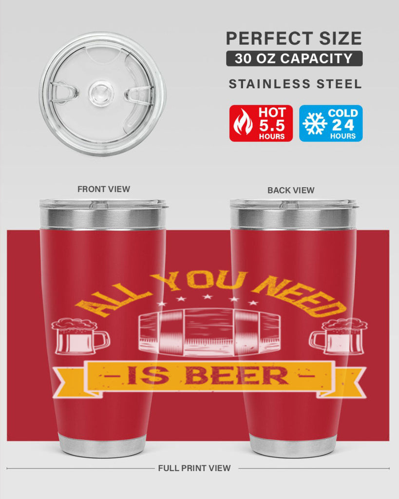 all you need is beer 112#- beer- Tumbler