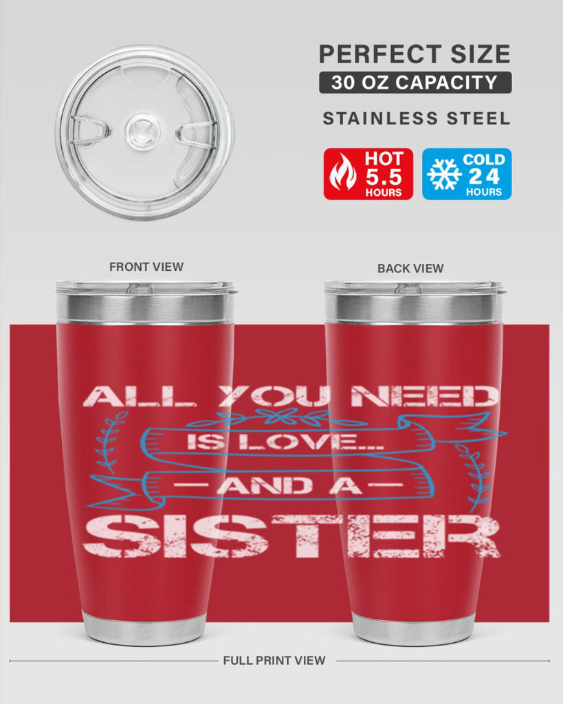 all you need is love… and a sister design 42#- sister- Tumbler