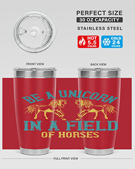 be a unicorn in a field of horses Style 12#- horse- Tumbler