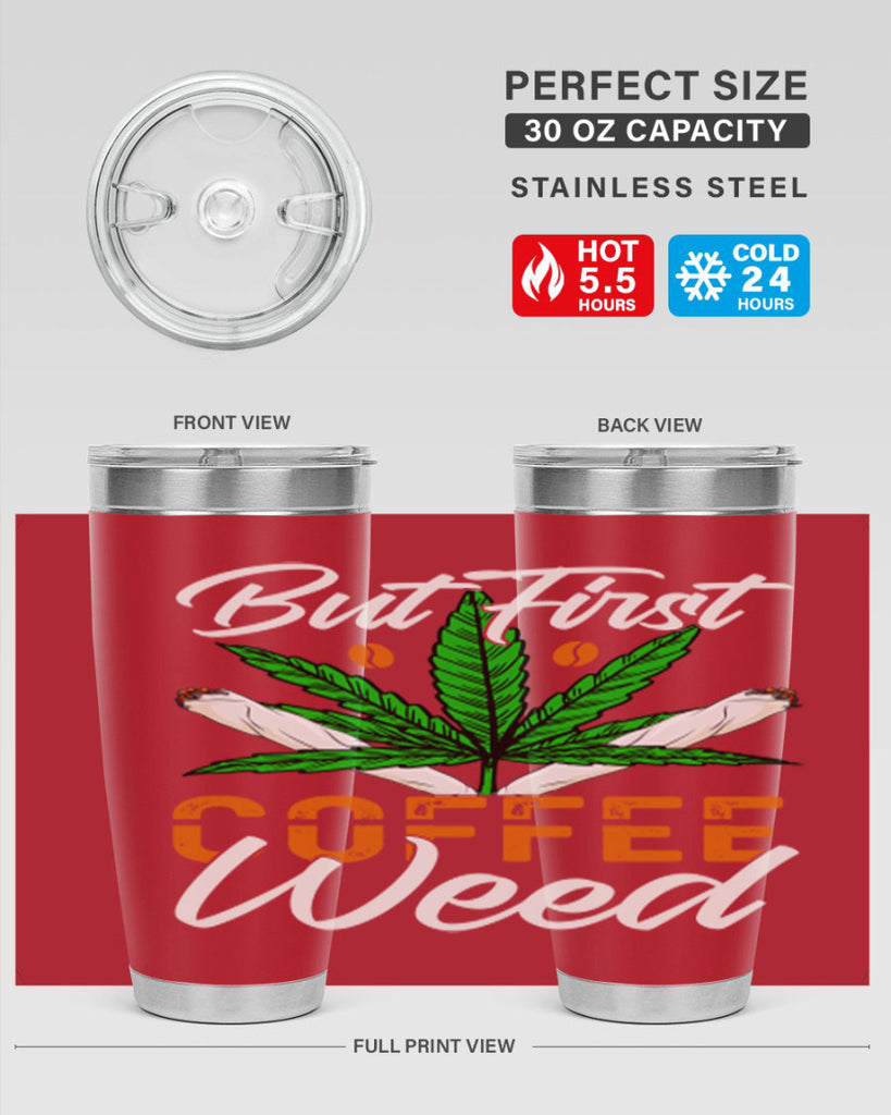 but first coffee weed 27#- marijuana- Tumbler