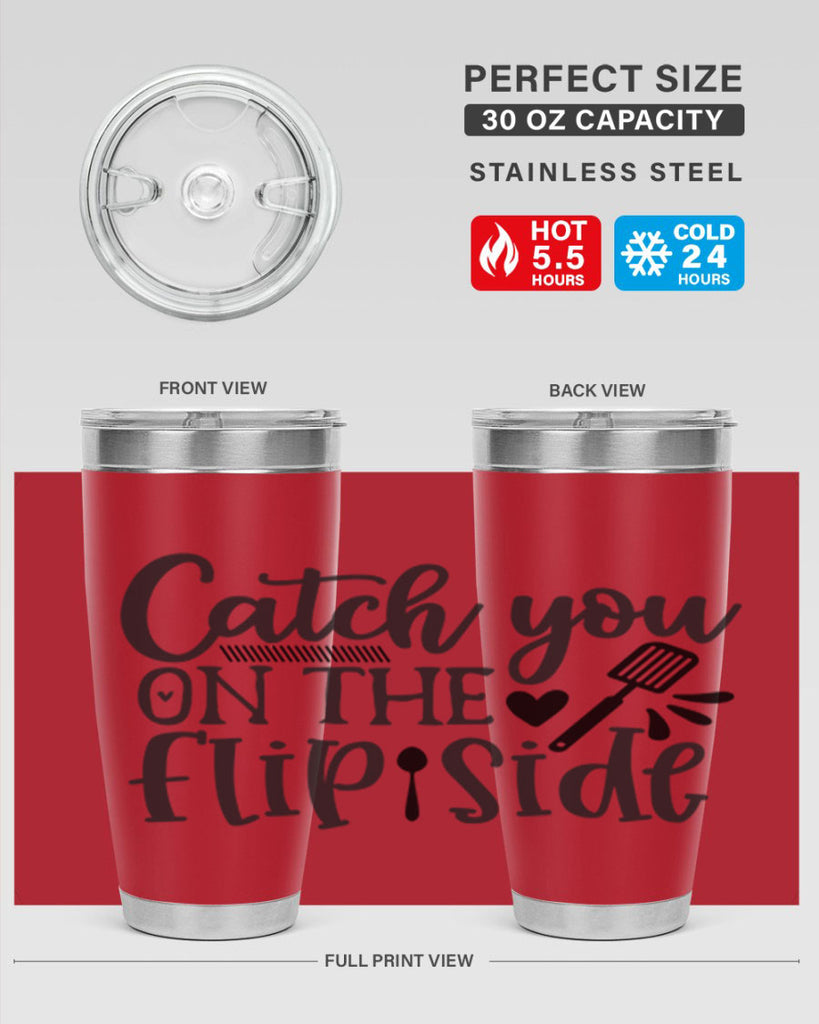 catch you on the flip side 115#- kitchen- Tumbler