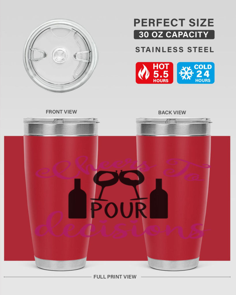 cheers to pour decisions 201#- wine- Tumbler