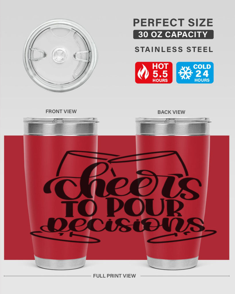 cheers to pour descisions 61#- wine- Tumbler