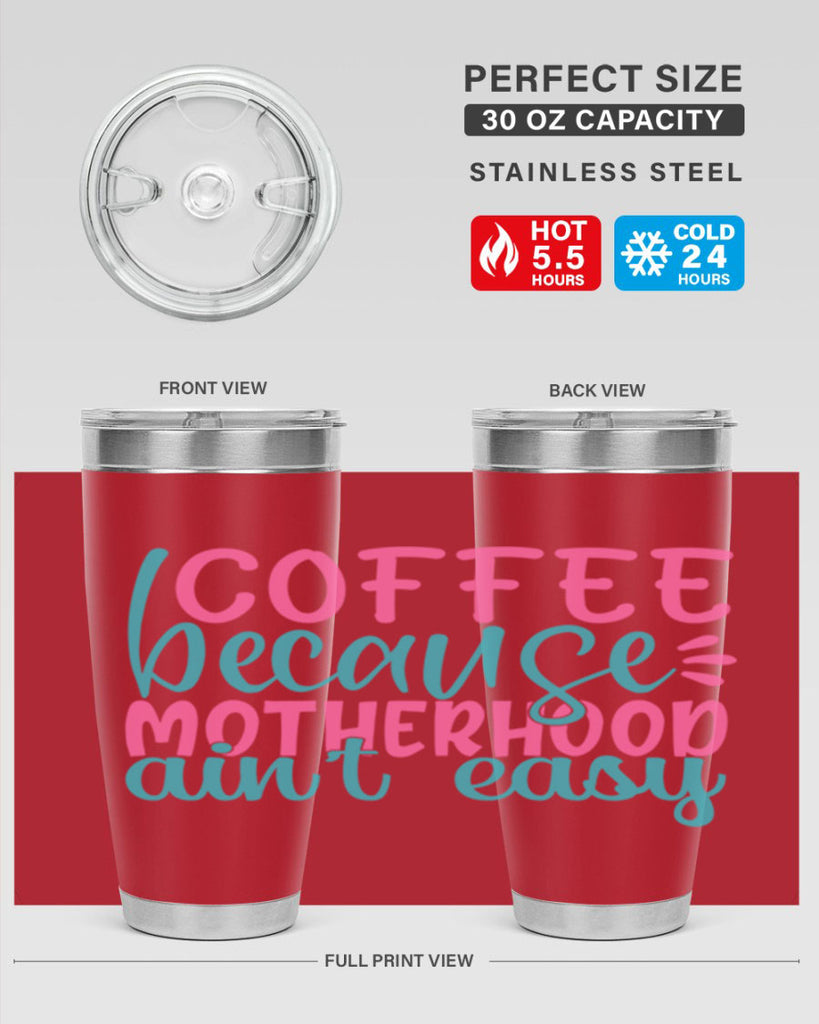 coffee becasue motherhood aint easy 249#- coffee- Tumbler