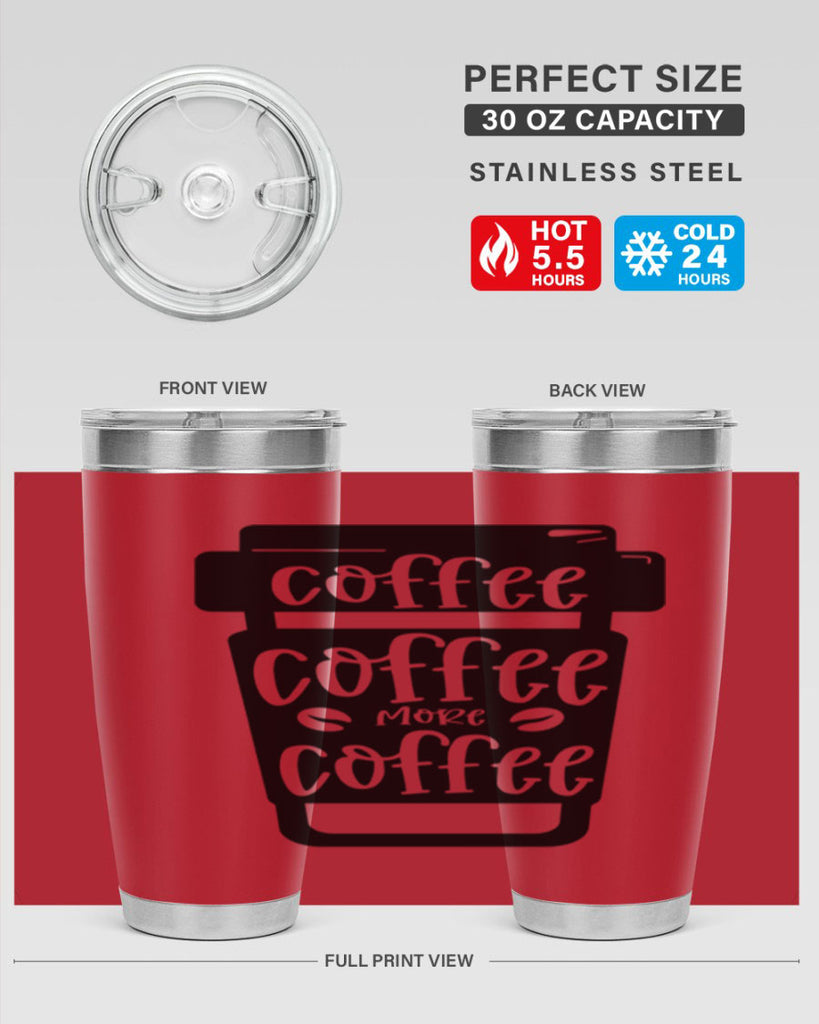 coffee coffee more coffee 166#- coffee- Tumbler