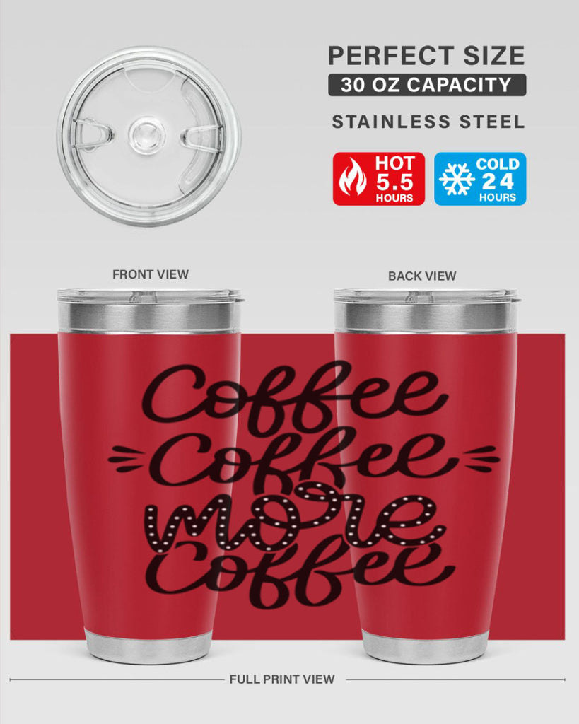 coffee coffee more coffee 167#- coffee- Tumbler