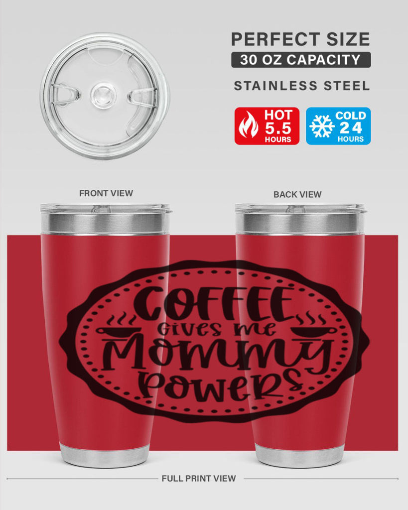 coffee gives me mommy powers 163#- coffee- Tumbler