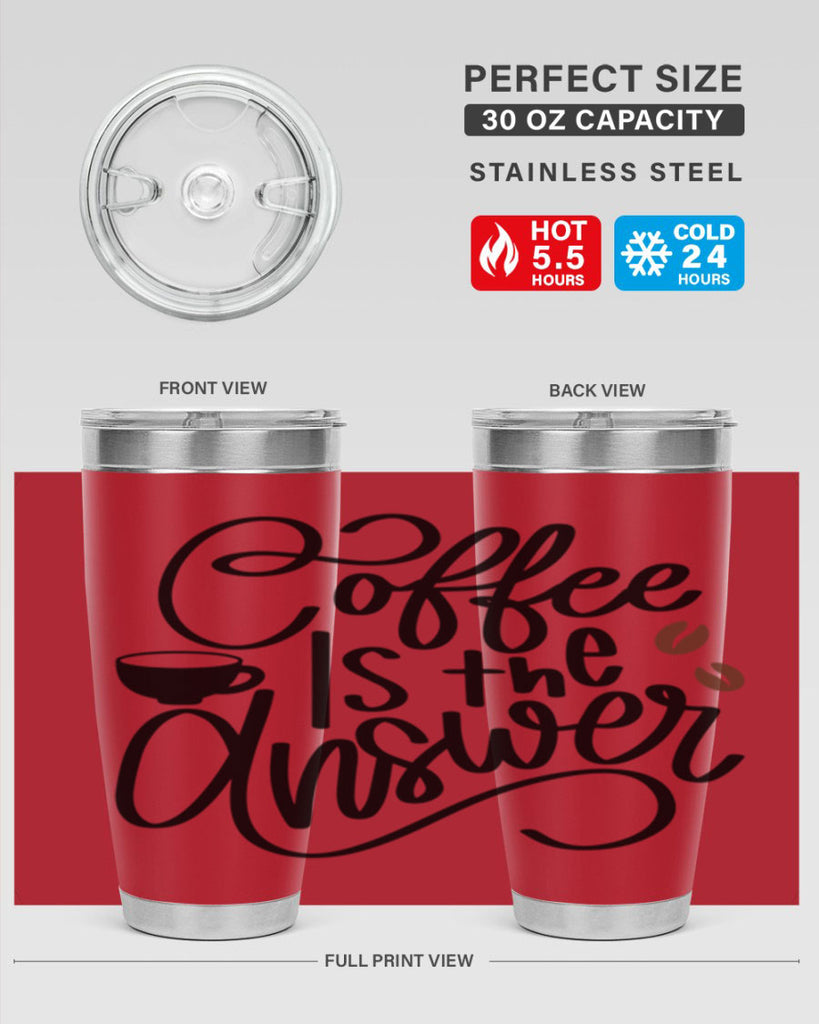 coffee is the answer 152#- coffee- Tumbler