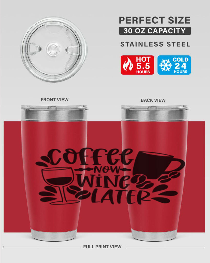 coffee now wine later 143#- coffee- Tumbler