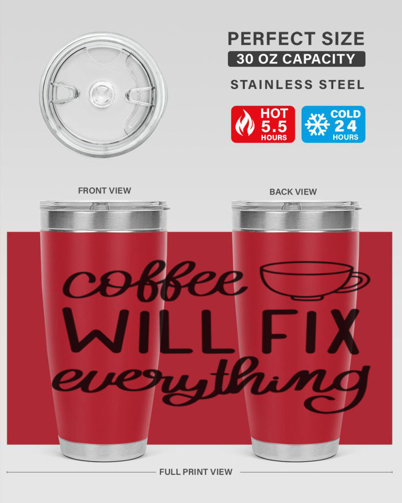 coffee will fix everything 134#- coffee- Tumbler