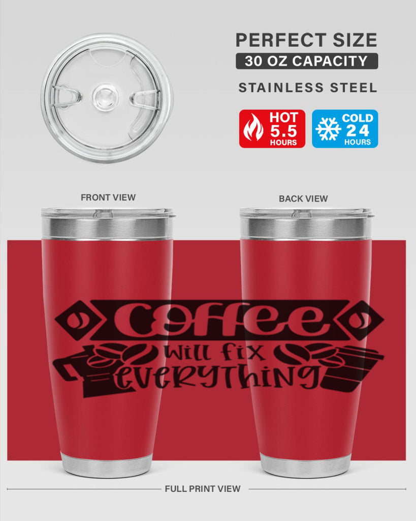 coffee will fix everything 136#- coffee- Tumbler