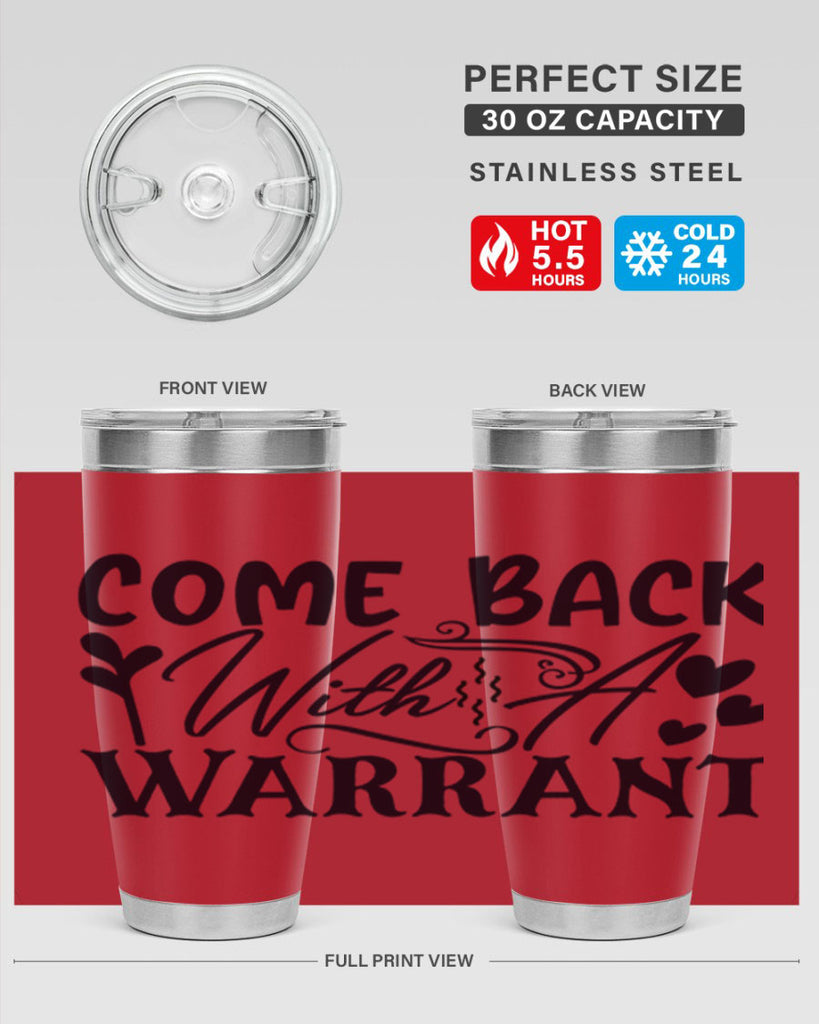 come back with a warrant 83#- home- Tumbler