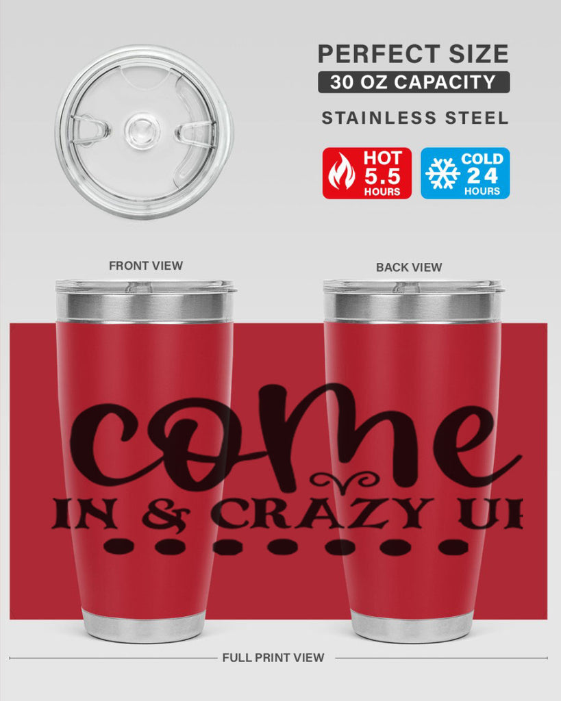 come in crazy up 79#- home- Tumbler