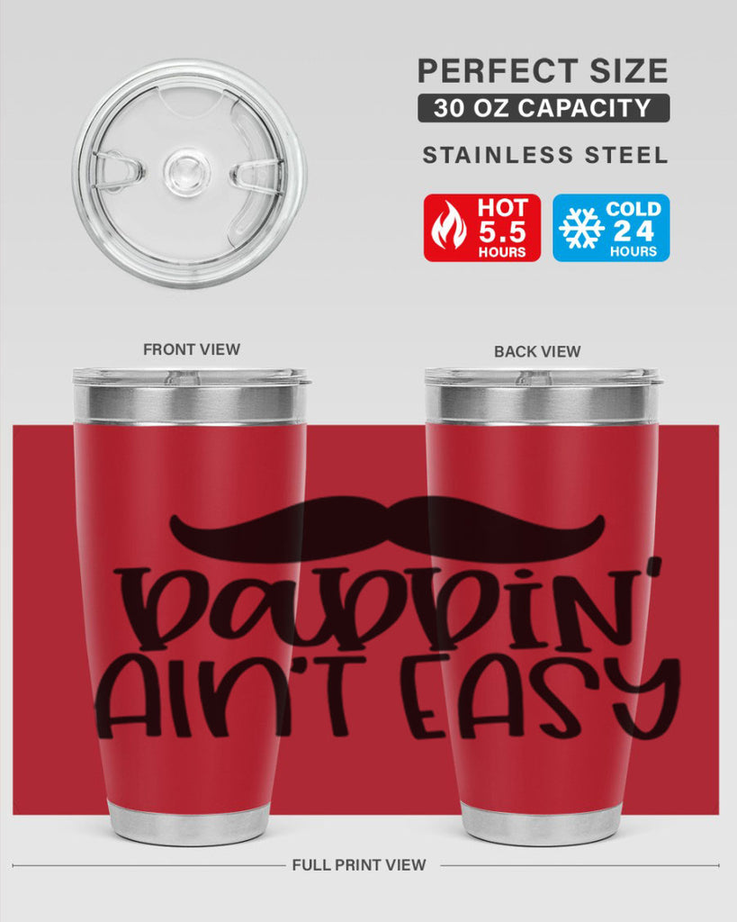 daddin aint easy 55#- fathers day- Tumbler