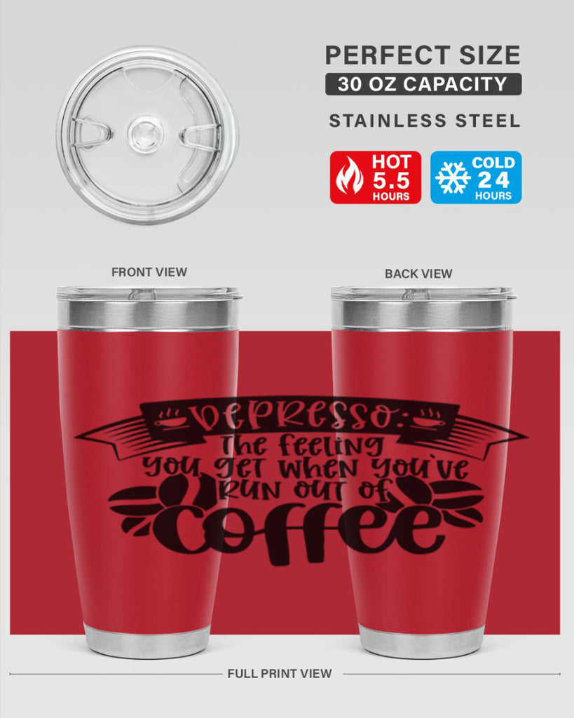 depresso the feeling you get when youve run out of coffee 130#- coffee- Tumbler