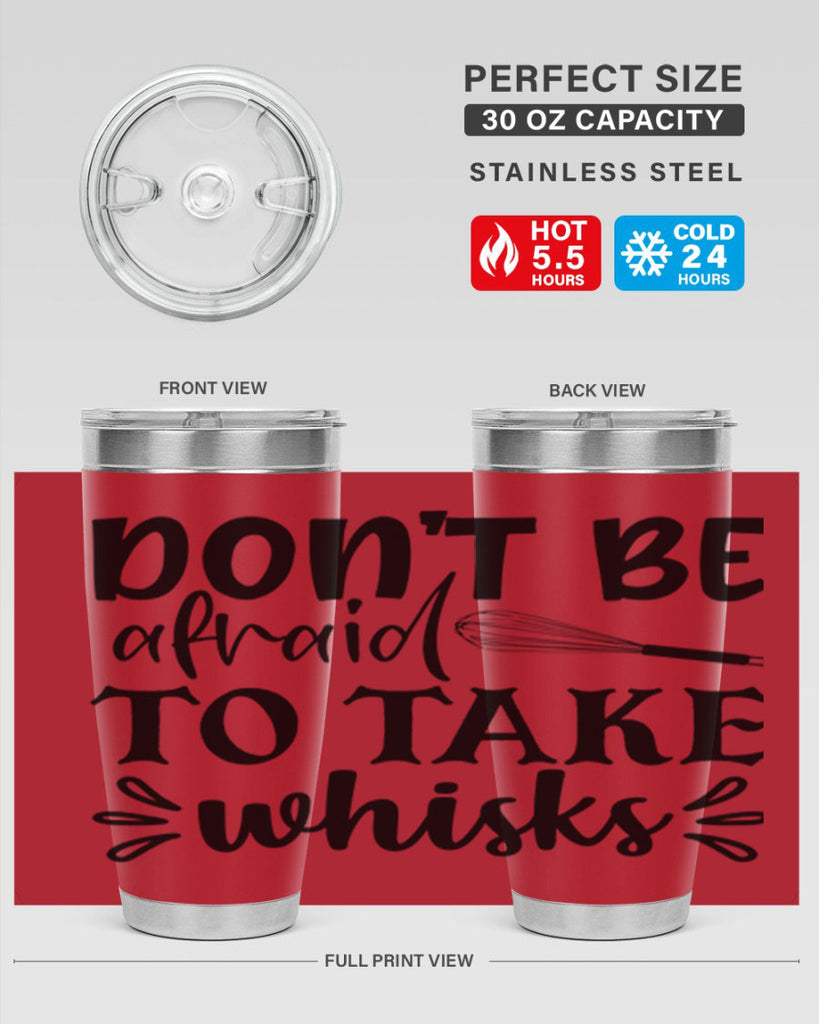 dont be afraid to take whisks 113#- kitchen- Tumbler