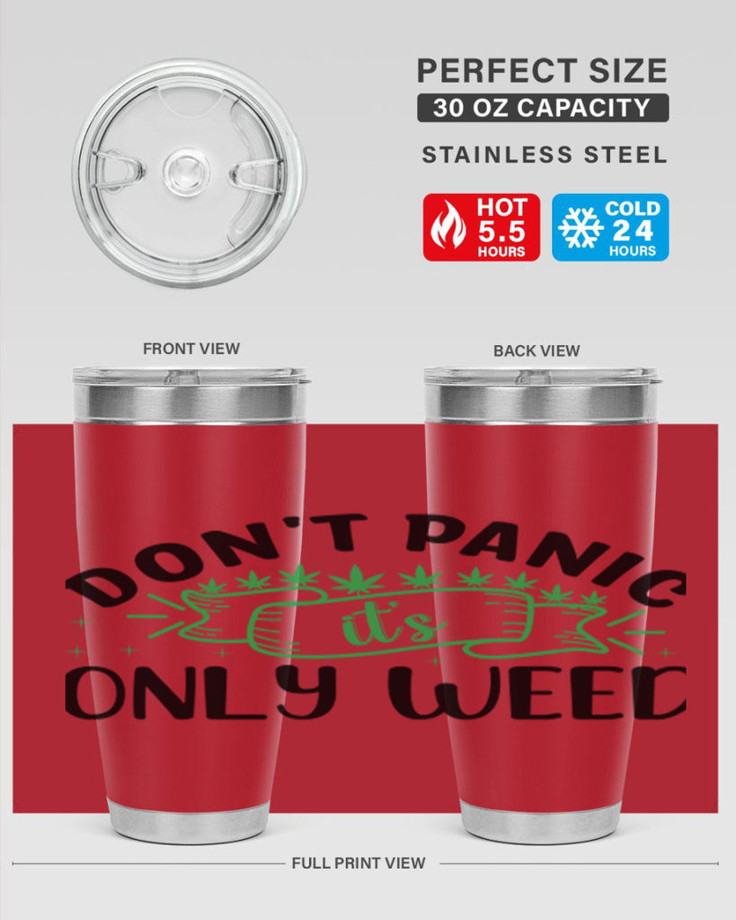 dont panic its only weed 69#- marijuana- Tumbler