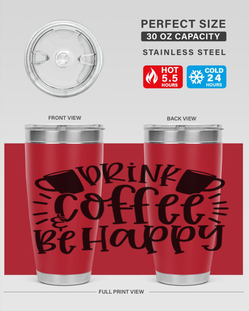 drink coffee be happy 128#- coffee- Tumbler