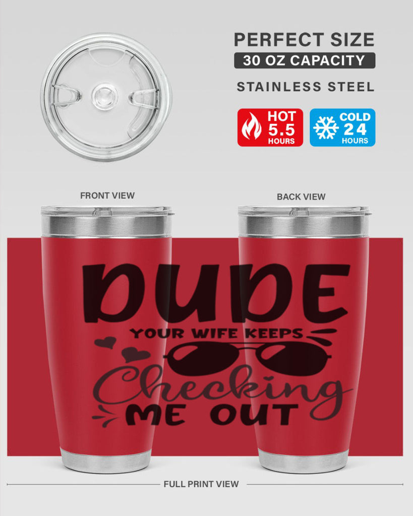 dude your wife keeps cheeking me out Style 266#- baby- tumbler