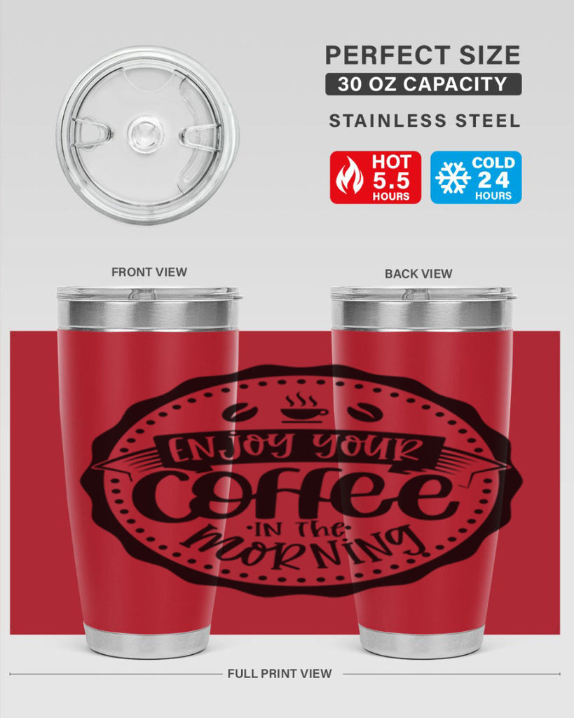 enjoy your coffee in the morning 126#- coffee- Tumbler