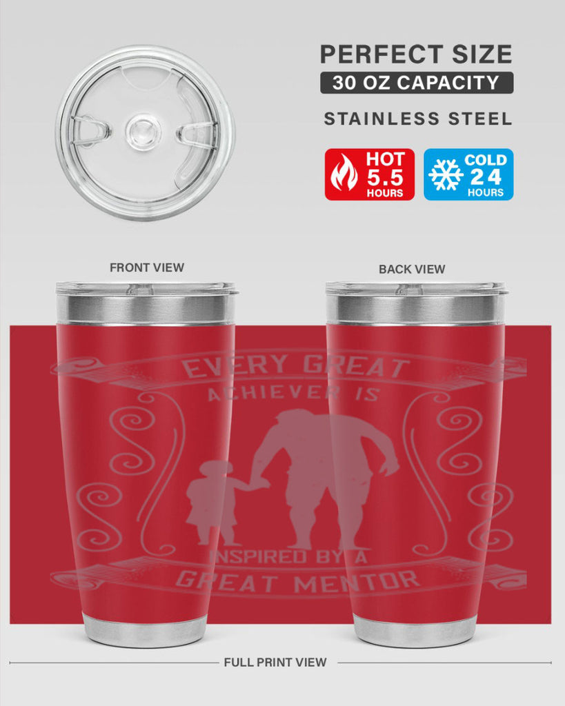 every great achiever is inspired by a great mentor 268#- fathers day- Tumbler