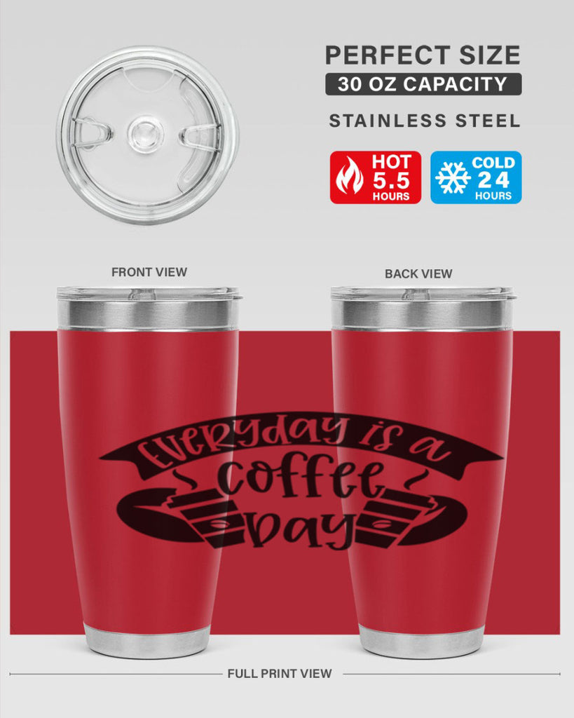 everyday is a coffee day 124#- coffee- Tumbler