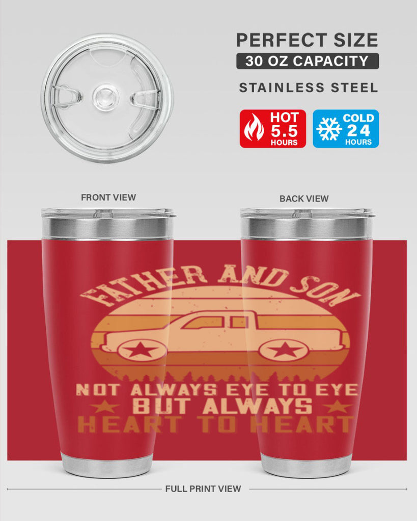 father and son not always eye to eye but always heart to heart Style 2#- truck driver- tumbler