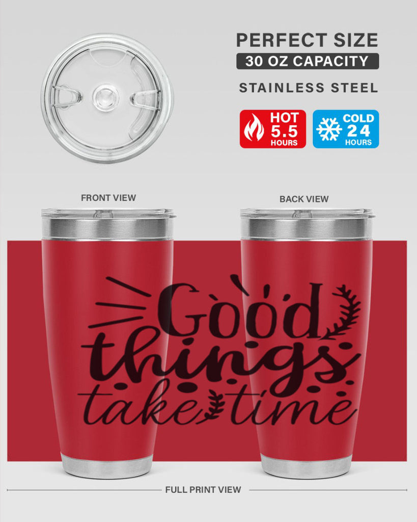 good things take time 44#- gym- Tumbler