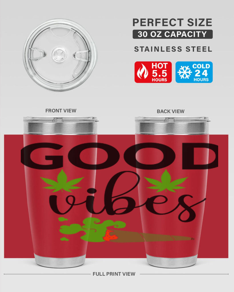 goog vibes a 97#- marijuana- Tumbler